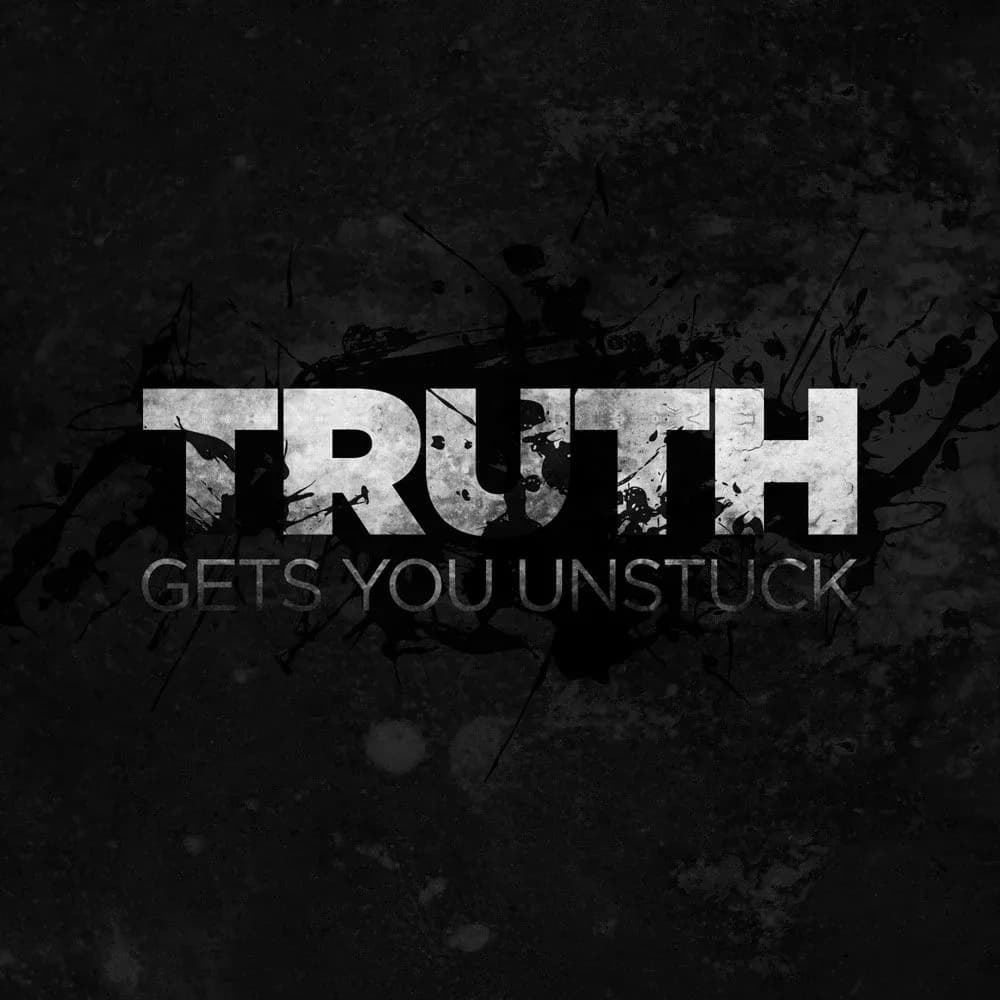 Truth gets you unstuck